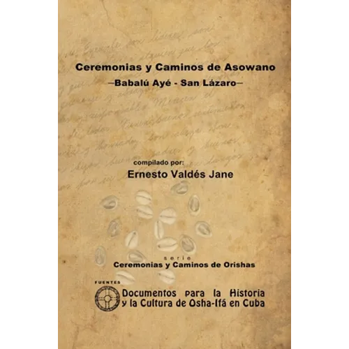 Ceremonias y Caminos de Asowano, -Babalú Ayé - San Lázaro-