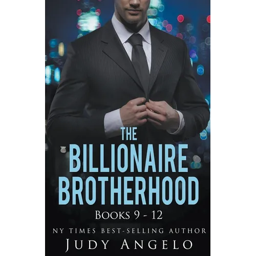 The Billionaire Brotherhood Coll. III Bks 9 - 12