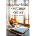 Apples of Gold in Settings of Silver: A Memoir Anthology