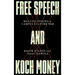 Free Speech and Koch Money: Manufacturing a Campus Culture War