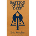 Bastion of the Deep: Surviving the Third Year