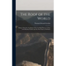 The Roof of the World: Being a Narrative of a Journey Over the High Plateau of Tibet to the Russian Frontier and the Oxus Sources On Pamir
