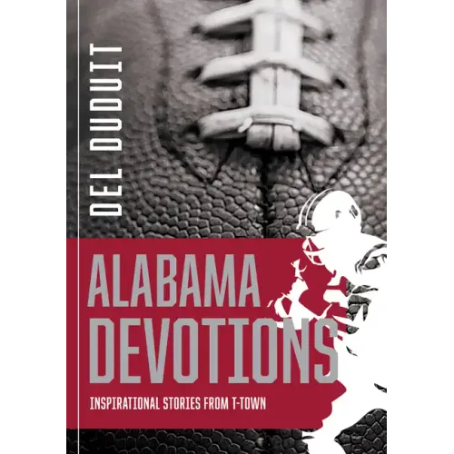 Alabama Devotions: Inspirational Stories from T-Town