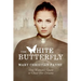 The White Butterfly: A Novel About One Woman's Quest to Chase Her Dreams