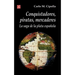 Conquistadores, Piratas, Mercaderes: La Saga de la Plata Espanola