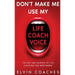 Don't make me use my Life Coach voice: The Art and Science of Life Coaching for newcomers