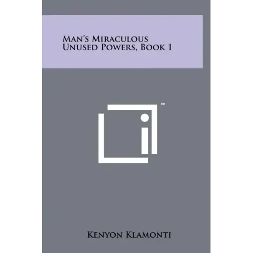 Man's Miraculous Unused Powers, Book 1