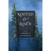 Rooted and Risen