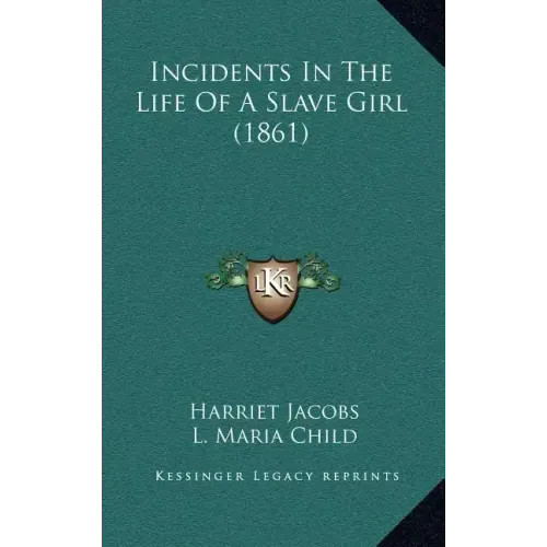 Incidents in the Life of a Slave Girl (1861)
