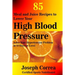 85 Meal and Juice Recipes to Lower Your High Blood Pressure: Solve Your Hypertension Problem in 12 Days or Less!