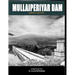 Mullai Periyar Dam: - a brief history