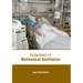 Essentials of Mechanical Ventilation