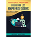 Inteligencia Financiera: Guía Para Los Emprendedores: Conviértete en Maestro del Juego del Dinero Para Construir Verdadera Libertad Financiera en Nego