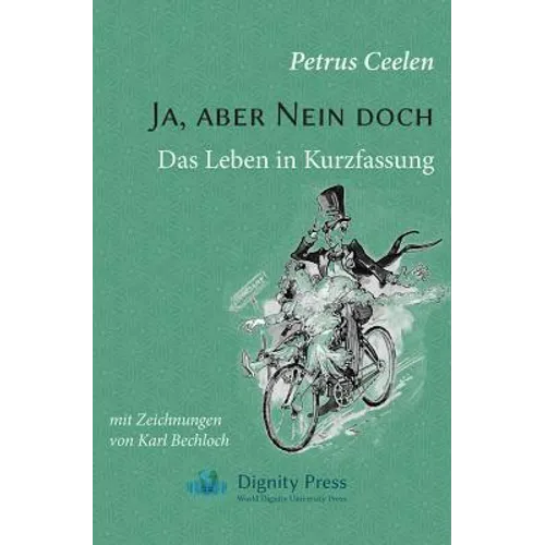 Ja, aber Nein doch: Das Leben in Kurzfassung