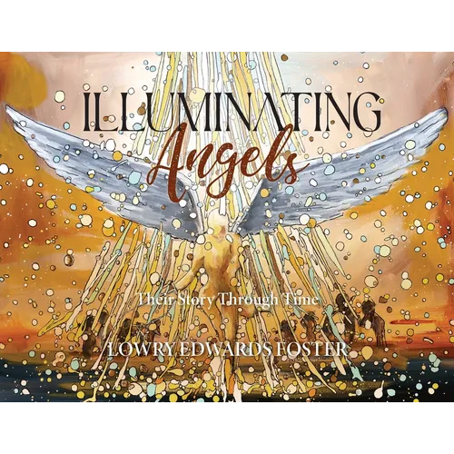 Illuminating Angels: Their Story Through Time