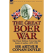 The Great Boer War: The Final Edition Covering the Entire Conflict 1899-1902