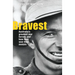 Bravest: Australia's Greatest War Heroes and How They Won Their Medals