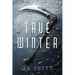 True Winter: A Secret-Society Urban Fantasy Thriller