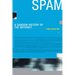 Spam: A Shadow History of the Internet