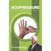 Acupressure (Holistic Approach To Make Life Better)