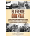 El Frente Oriental: Una guía fascinante sobre la Unión Soviética en la Segunda Guerra Mundial, la guerra de invierno, el asedio de Leningrado, la oper