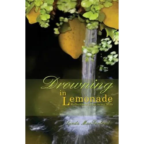 Drowning in Lemonade: Reflections of an Army Wife - Paperback