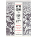 We're Going to Run This City: Winnipeg's Political Left After the General Strike