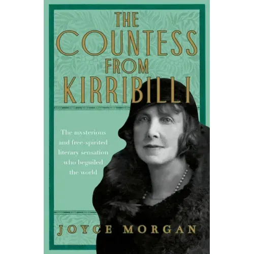 The Countess from Kirribilli: The Mysterious and Free-Spirited Literary Sensation Who Beguiled the World
