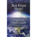 Not from Here: A Spiritual Misfit's Guide to Finding Purpose and Belonging