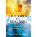 Discover The Real You: Release Past Hurts, Negative Habits, and Hang-Ups