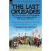 The Last Crusades: the Final Attempts by Christendom to Conquer Jerusalem and the Holy Land, 1202-1272-The Fall of Constantinople by Edwin Pears, The