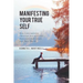 Manifesting Your True Self: How Contemplative Christian Practices Can Transform Individuals and Their World
