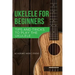 Ukulele for Beginners: Tips and Tricks to Play the Ukulele