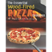 The Essential Wood-Fired Pizza Cookbook: 70+ Wood-Fired Pizza Recipes