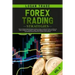 Forex Trading Strategies: The Ultimate beginners Guide On How To Invest For A Living In The Currency Market Using The Simple Swing And Day Trade