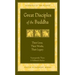 Great Disciples of the Buddha: Their Lives, Their Works. Their Legacy