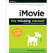 Imovie: The Missing Manual: 2014 Release, Covers iMovie 10.0 for Mac and 2.0 for IOS