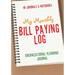 My Monthly Bill Paying Log Organizational Planning Journal