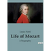 Life of Mozart: A biography
