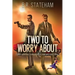 Two to Worry About