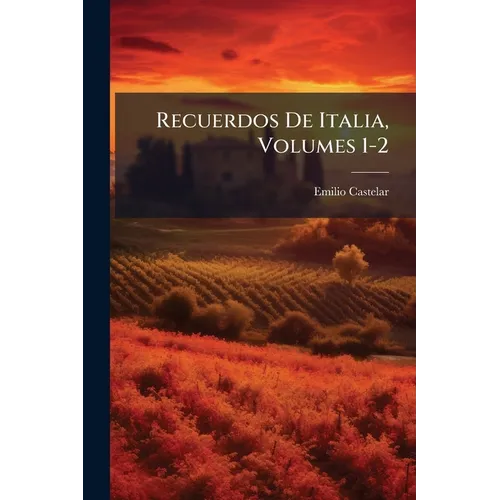Recuerdos De Italia, Volumes 1-2