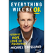 Everything Will Be Ok: A Story of Hope, Love and Perspective