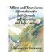 Affirm and Transform: A Power-Charged Path to Growth: Affirmations for Self-Growth, Self-Knowing and Self-Loving
