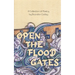 Open the Flood Gates