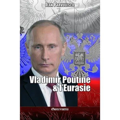 Vladimir Poutine & l'Eurasie