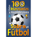 100 Datos Interesantes y Asombrosos Sobre el Fútbol: Los divertidos datos curiosos y curiosidades interesantes del fútbol para niños y niñas amantes E