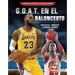 G.O.A.T. En El Baloncesto (Basketball's G.O.A.T.): Michael Jordan, Lebron James Y Más