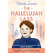The Hallelujah Lass: A Story Based on the Life of Salvation Army Pioneer Eliza Shirley