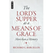The Lord's Supper as a Means of Grace: More Than a Memory