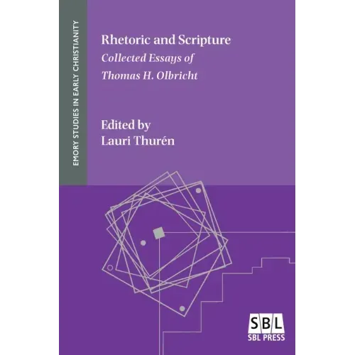 Rhetoric and Scripture: Collected Essays of Thomas H. Olbricht